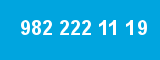 982 222 11 19 982 222 11 19